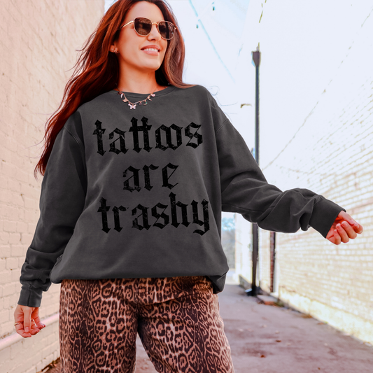 Tattoos Are Trashy - Unisex Pigment Washed Crew