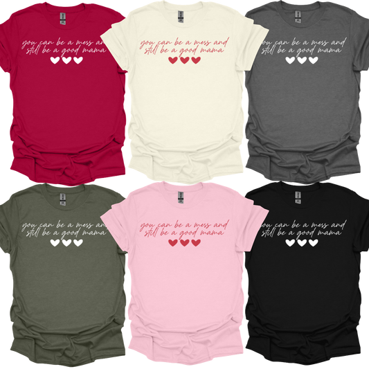You Can Be a Mess Mama - Softstyle Unisex Tee